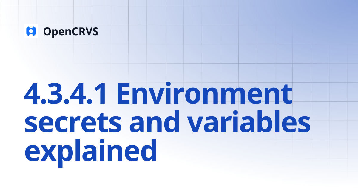 4.3.4.1 Environment secrets and variables explained | v1.5 | OpenCRVS