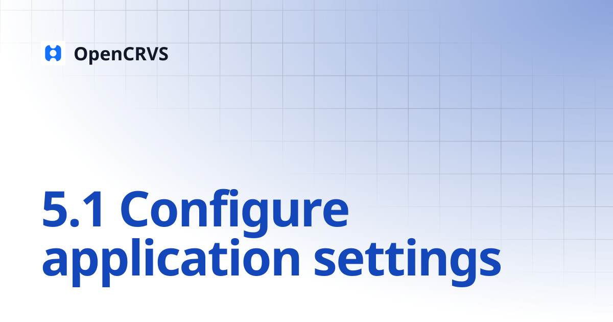 5.1 Configure application settings | v1.5 | OpenCRVS