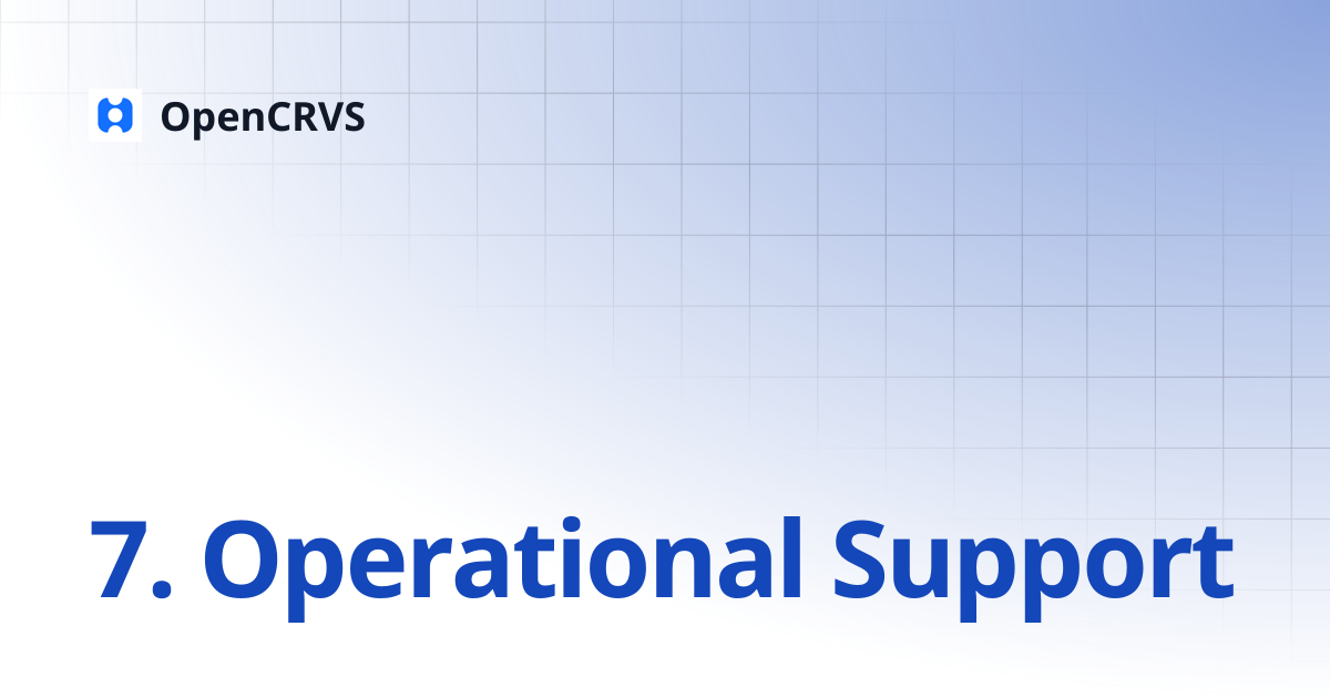 7. Operational Support | v1.7 | OpenCRVS